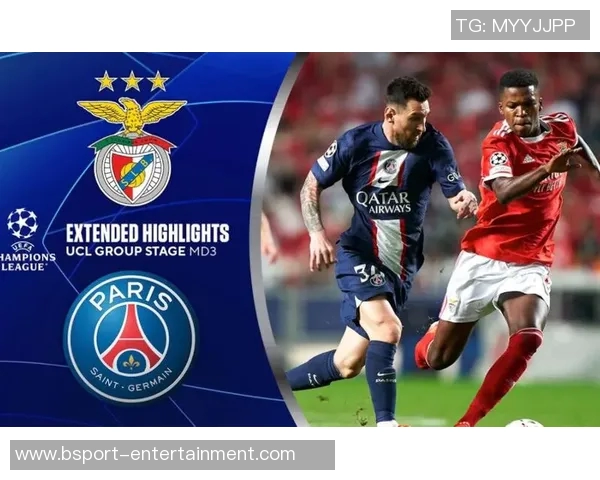 意甲精彩对决本菲卡狂胜巴黎圣日耳曼十大进球瞬间引爆全场热情